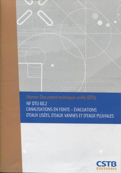 Image de NF DTU 60.2 Canalisations en fonte - Evacuations d'eaux usées, d'eaux vannes et d'eaux pluviales. Nouvelle formule