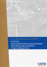 Image de NF DTU 52.10 - Mise en oeuvre de sous-couches isolantes sous chape ou dalles flottantes et sous carrelage scellé