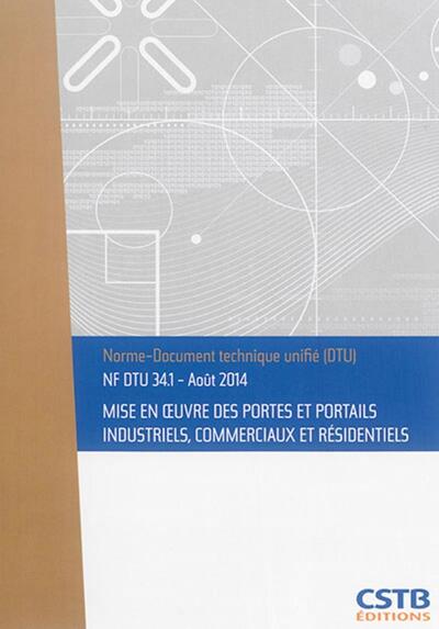 Image de NF DTU 34.1 Mise en oeuvre des portes et portails industriel, commerciaux et résidentiels - Août 2014