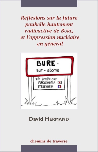 Image de Réflexions sur la future poubelle hautement radioactive de Bure et l'oppression nucléaire en général
