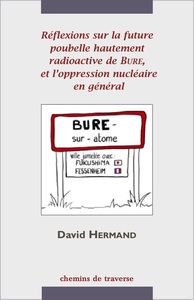 Image de Réflexions sur la future poubelle hautement radioactive de Bure et l'oppression nucléaire en général