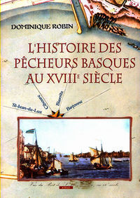 Picture of L'histoire des pêcheurs basques au XVIIIe siècle - Saint-Jean-de-Luz, Ciboure, Biarritz, Bayonne