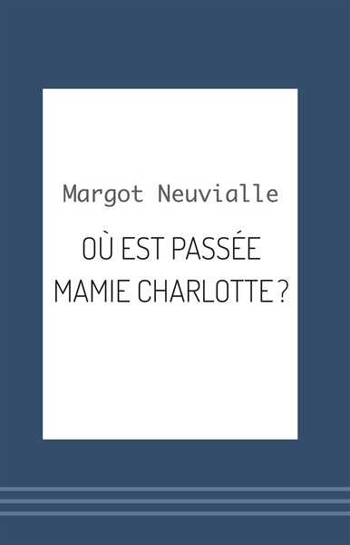 Image de Où est passée Mamie Charlotte ?