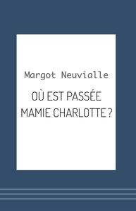 Image de Où est passée Mamie Charlotte ?
