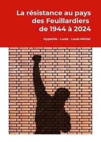 Picture of La résistance aux pays des Feuillardiers 1944-2024
