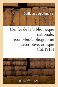 Picture of L'enfer de la bibliothèque nationale, icono-bio-bibliographie descriptive, critique et raisonnée