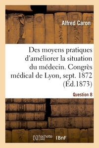 Picture of Des moyens pratiques d'améliorer la situation du médecin, Question 8