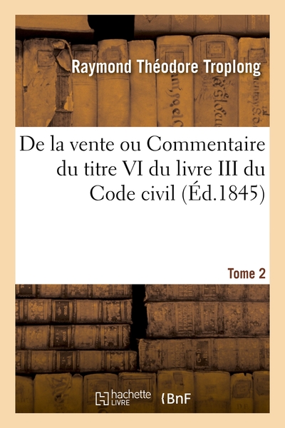 Picture of De la vente ou Commentaire du titre VI du livre III du Code civil. Tome 2