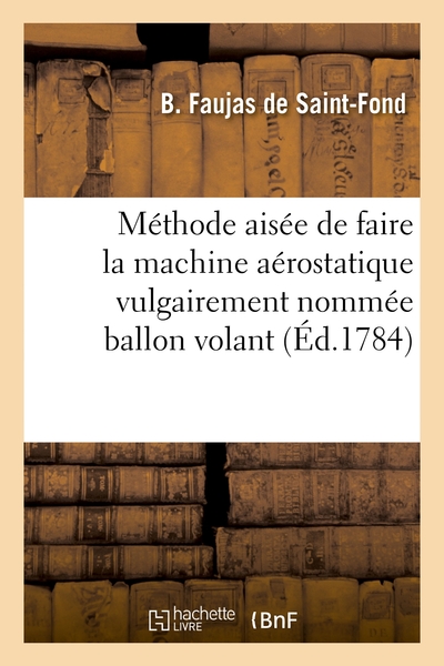Picture of Méthode aisée de faire la machine aérostatique vulgairement nommée ballon volant