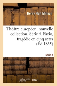 Picture of Théâtre européen, nouvelle collection. Série 4. Fazio, tragédie en cinq actes