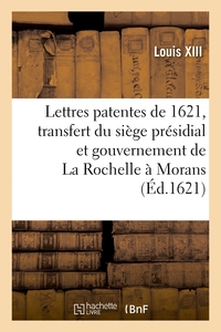 Picture of Lettres patentes du 7 aoust 1621, par lesquelles le siège présidial et gouvernement de La Rochelle