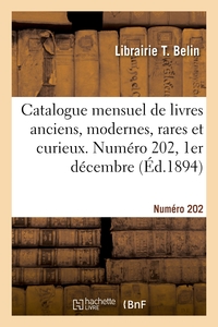 Image de Catalogue mensuel de livres anciens, modernes, rares et curieux. Numéro 202, 1er décembre