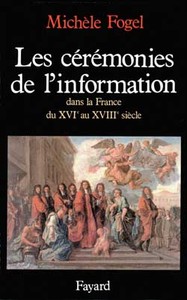 Image de Les Cérémonies de l'information dans la France du XVIe au XVIIIe siècle