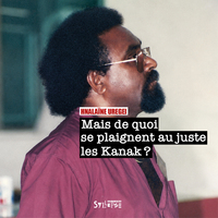 Image de Mais de quoi se plaignent au juste les Kanak ?