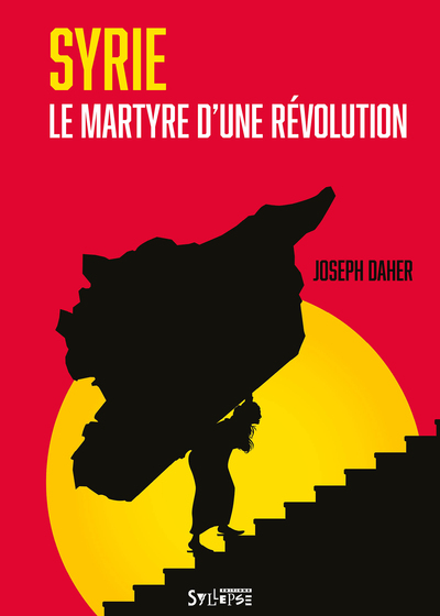 Picture of Syrie, le martyre d'une révolution