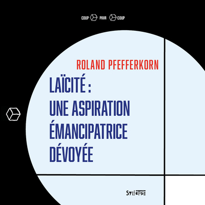 Image de Laïcité: une aspiration émancipatrice dévoyée