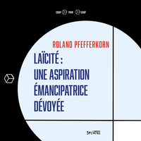 Picture of Laïcité: une aspiration émancipatrice dévoyée
