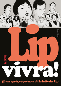 Picture of Lip vivra! 50 ans après, ce que nous dit la lutte des Lip