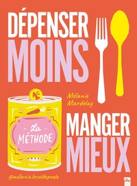 Image de Dépenser moins  Manger mieux