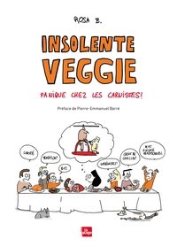 Picture of Insolente veggie : Panique chez les carnistes