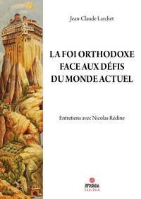 Image de La Foi orthodoxe face aux défis du monde actuel