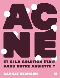 Image de Acné : et si la solution était dans votre assiette ?