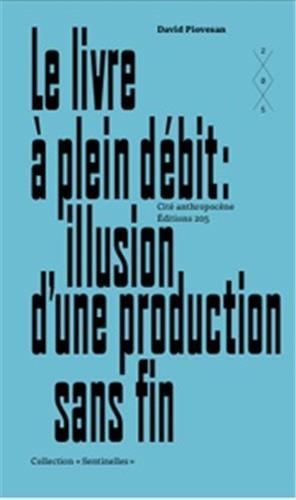 Picture of Le Livre A Plein DEbit Illusion d'une Production sans Fin /franCais