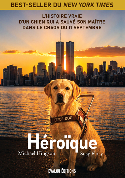 Image de Héroïque, l’histoire vraie d’un chien guide qui a sauvé son maître dans le chaos du 11 septembre.