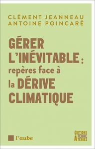 Picture of Gérer l'inévitable : repères face à la dérive climatique