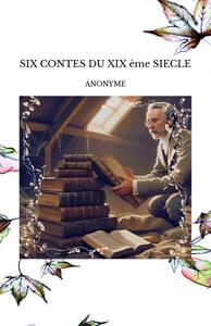 Image de SIX CONTES DU XIX ème SIECLE