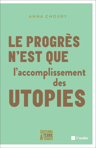 Picture of Le progrès n’est que l’accomplissement des utopies