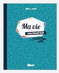 Image de Ma vie : Cahier d'écriture guidée