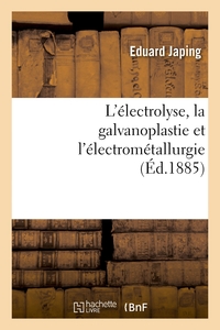 Image de L'électrolyse, la galvanoplastie et l'électrométallurgie
