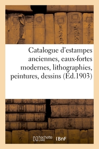 Picture of Catalogue d'estampes anciennes, eaux-fortes modernes, lithographies, peintures, dessins