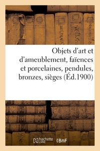 Picture of Objets d'art et d'ameublement, faïences et porcelaines, objets variés, pendules, bronzes