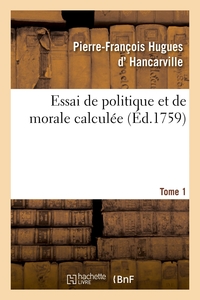 Picture of Essai de politique et de morale calculée. Tome 1