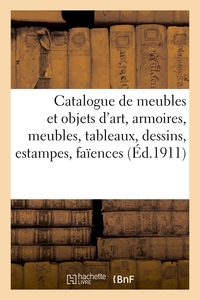 Picture of Catalogue de meubles et objets d'art, armoires et meubles, tableaux, dessins, estampes, faïences