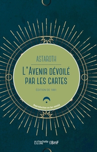 Picture of L'avenir dévoilé par les cartes. Divination par les cartes, manières de les tirer, réussites