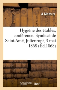 Image de Hygiène des étables, conférence. Syndicat de Saint-Amé, Julienrupt, 3 mai 1868