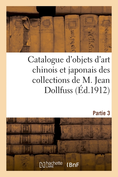 Picture of Catalogue d'objets d'art chinois et japonais, porcelaines et grès, émaux cloisonnés, bronzes