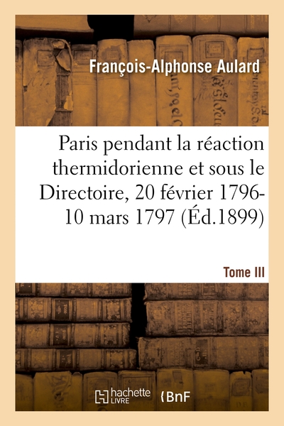 Picture of Paris pendant la réaction thermidorienne et sous le Directoire, recueil de documents