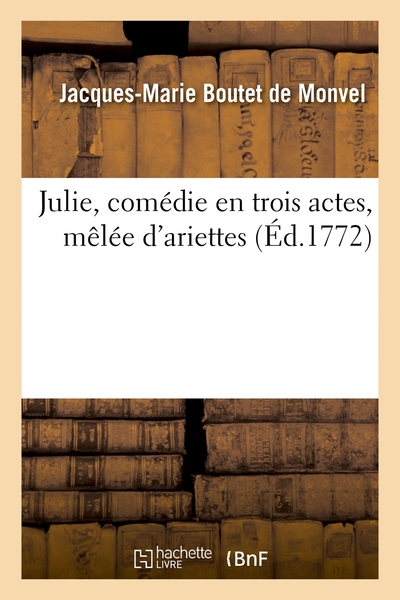 Image de Julie, comédie en trois actes, mêlée d'ariettes