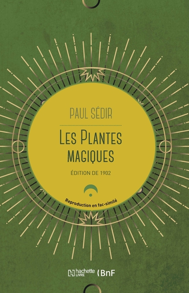 Picture of Les plantes magiques : botanique occulte, constitution secrète des végétaux, vertus des simples
