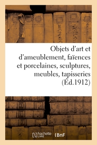 Picture of Objets d'art et d'ameublement, faïences et porcelaines, objets variés, sculptures, meubles