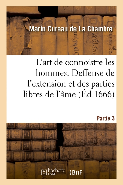 Image de L'art de connoistre les hommes. Partie 3. Deffense de l'extension et des parties libres de l'âme