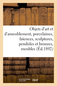 Picture of Objets d'art et d'ameublement, porcelaines, faïences, sculptures, pendules et bronzes, meubles
