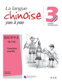 Picture of LA LANGUE CHINOISE PAS A PAS 3 (CAHIER D'EXERCICES)