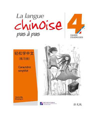 Picture of LA LANGUE CHINOISE PAS A PAS 4 (CAHIER D'EXERCICES)