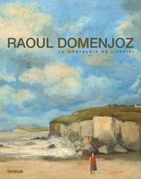 Image de Raoul domenjoz - La nostalgie de l'infini