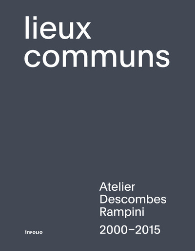 Picture of Lieux communs - Atelier Descombes Rampini 2000-2015